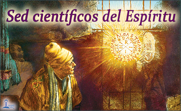 Maha Chohan - Sed científicos del Espíritu